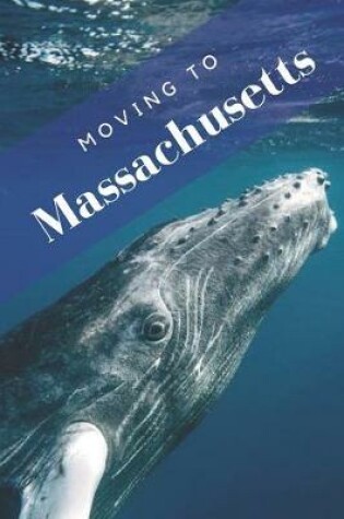 Cover of Moving to Massachusetts