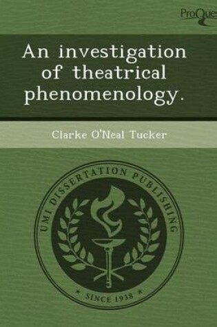 Cover of An Investigation of Theatrical Phenomenology