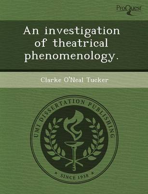 Book cover for An Investigation of Theatrical Phenomenology