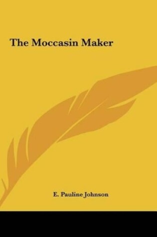 Cover of The Moccasin Maker the Moccasin Maker