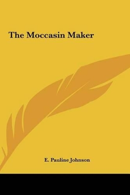 Book cover for The Moccasin Maker the Moccasin Maker