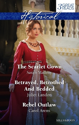 Book cover for The Scarlet Gown/Betrayed, Betrothed And Bedded/Rebel Outlaw