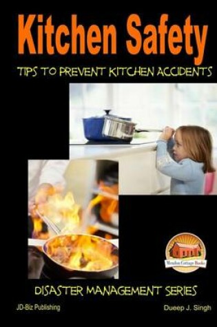 Cover of Kitchen Safety - Tips to Prevent Kitchen Accidents