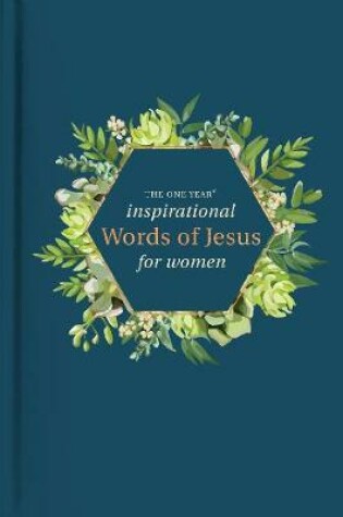 Cover of One Year Inspirational Words of Jesus for Women, The