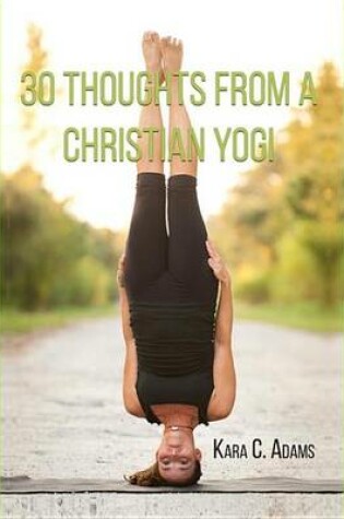 Cover of 30 Thoughts from a Christian Yogi