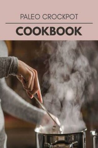 Cover of Paleo Crockpot Cookbook