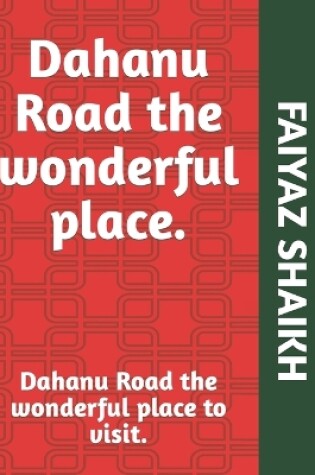 Cover of Dahanu Road the wonderful place.