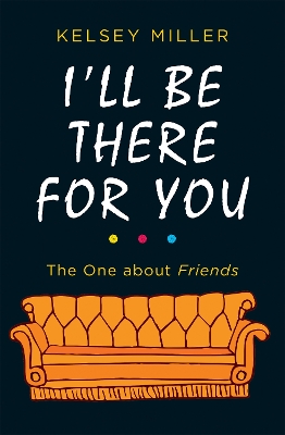Book cover for I'll Be There For You