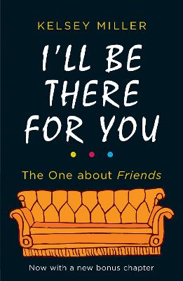 Book cover for I'll Be There For You