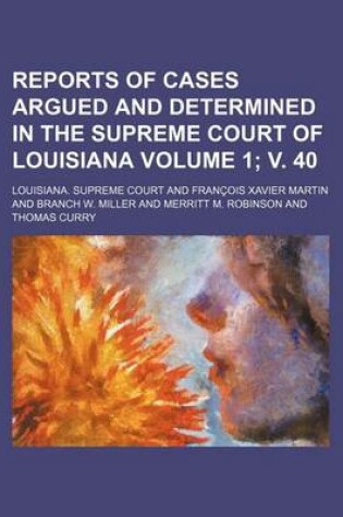 Cover of Reports of Cases Argued and Determined in the Supreme Court of Louisiana Volume 1; V. 40