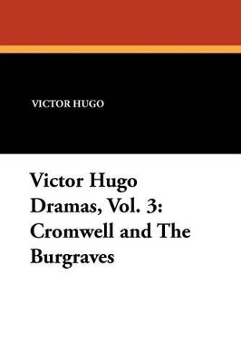 Book cover for Victor Hugo Dramas, Vol. 3