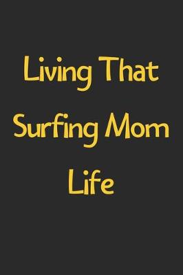 Book cover for Living That Surfing Mom Life