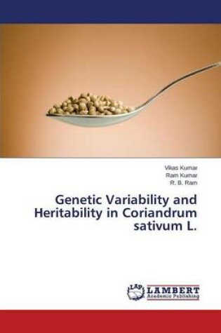 Cover of Genetic Variability and Heritability in Coriandrum sativum L.