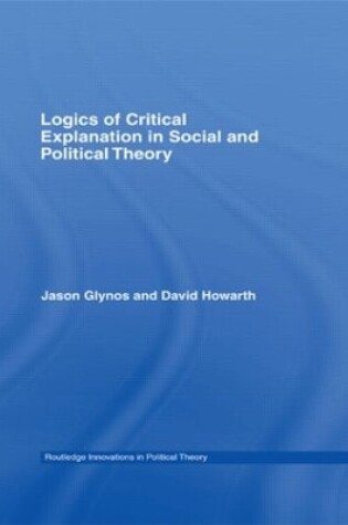 Cover of Logics of Critical Explanation in Social and Political Theory