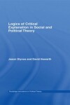 Book cover for Logics of Critical Explanation in Social and Political Theory