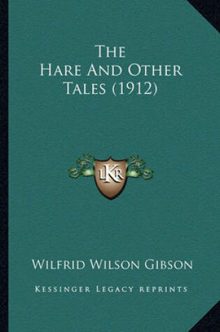 Cover of The Hare and Other Tales (1912) the Hare and Other Tales (1912)