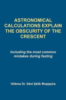 Cover of Astrological Calculations Explain the Obscurity of the Crescent