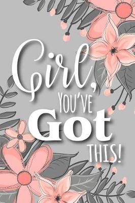 Book cover for Girl, You've Got This!