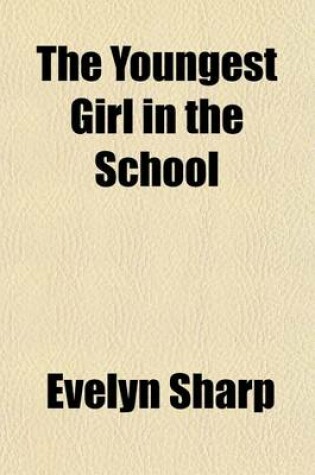 Cover of The Youngest Girl in the School