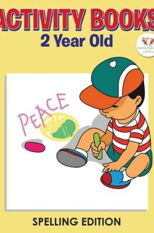 Cover of Activity Books 2 Year Old Spelling Edition