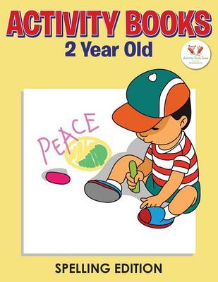 Book cover for Activity Books 2 Year Old Spelling Edition