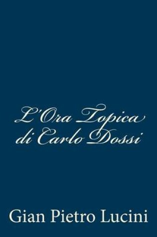 Cover of L'Ora Topica di Carlo Dossi