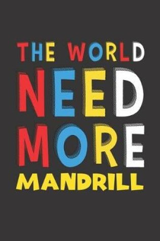 Cover of The World Need More Mandrill