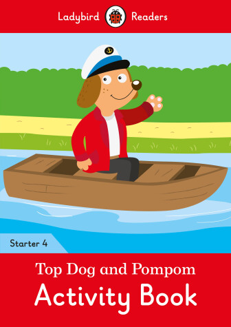 Book cover for Top Dog and Pompom Activity Book - Ladybird Readers Starter Level 4