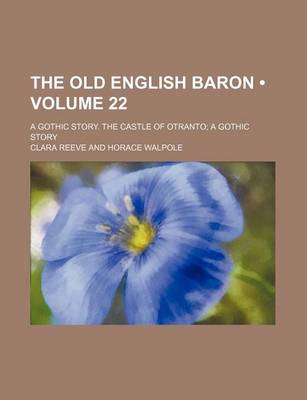 Book cover for The Old English Baron (Volume 22); A Gothic Story. the Castle of Otranto a Gothic Story