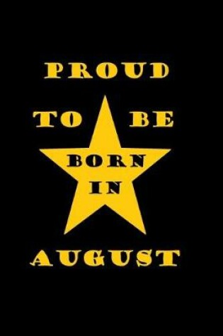 Cover of Proud to be born in august