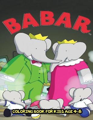 Book cover for Babar Coloring Book for kids Age 4-8