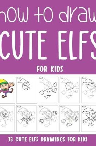 Cover of How to Draw Cute Elfs for Kids