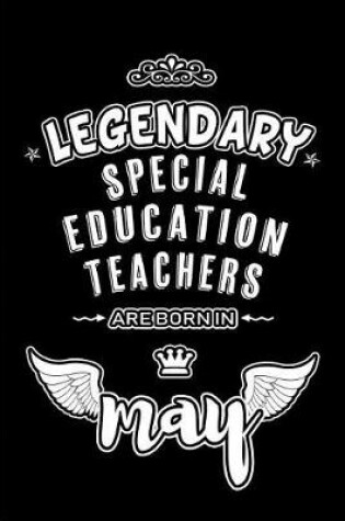 Cover of Legendary Special Education Teachers are born in May