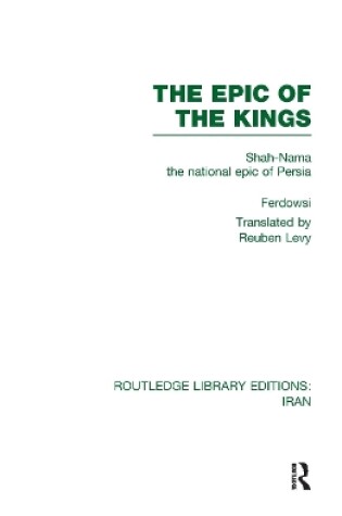 Cover of The Epic of the Kings (RLE Iran B)