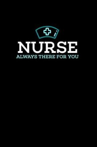 Cover of Nurse, Always There For You