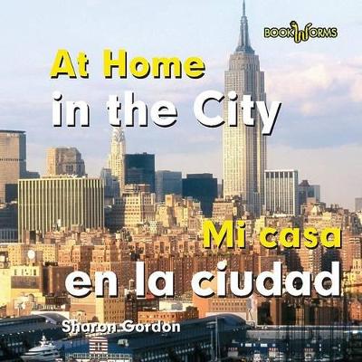 Book cover for Mi Casa En La Ciudad / At Home in the City