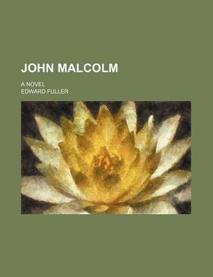 Book cover for John Malcolm; A Novel