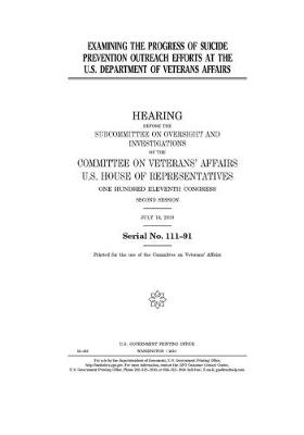 Book cover for Examining the progress of suicide prevention outreach efforts at the U.S. Department of Veterans Affairs