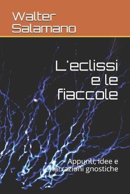 Book cover for L'eclissi e le fiaccole