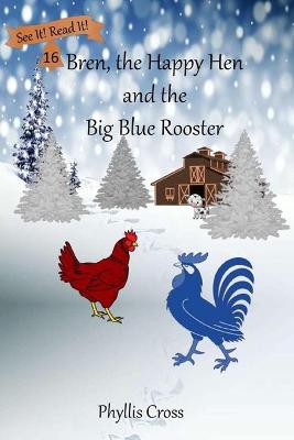 Book cover for Bren, The Happy Hen and the Big Blue Rooster