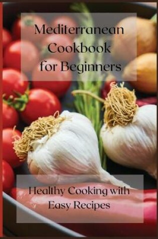 Cover of Mediterranean cookbook for Beginners