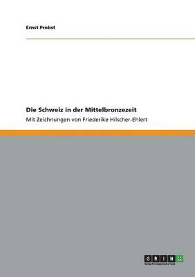 Book cover for Die Schweiz in der Mittelbronzezeit