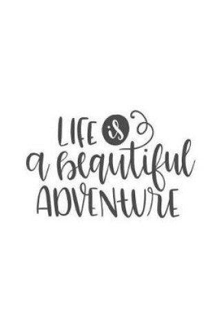 Cover of Life Is a Beautiful Adventure