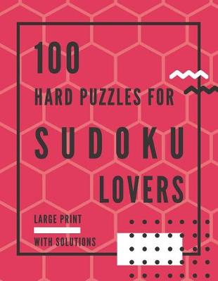 Book cover for 100 Hard Puzzles for Sudoku Lovers