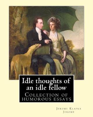 Book cover for Idle thoughts of an idle fellow By