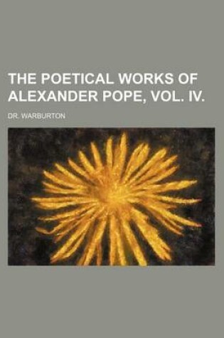 Cover of The Poetical Works of Alexander Pope, Vol. IV.