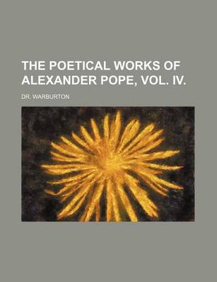 Book cover for The Poetical Works of Alexander Pope, Vol. IV.