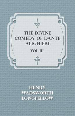 Book cover for The Divine Comedy Of Dante Alighieri - Vol III.