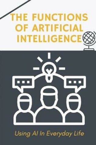 Cover of The Functions Of Artificial Intelligence