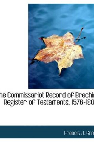 Cover of The Commissariot Record of Brechin. Register of Testaments, 1576-1800
